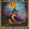 Hexing Because Murder Is Wrong Poster Diamond Painting