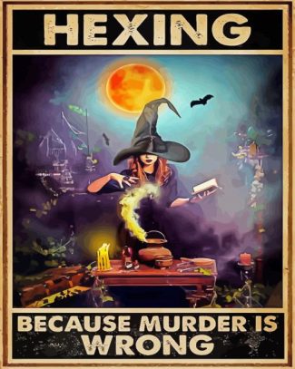 Hexing Because Murder Is Wrong Poster Diamond Painting