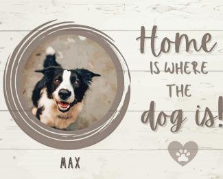 Home Is Where The Dog Is 5D Diamond Painting