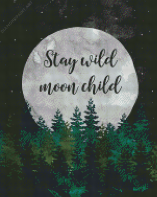 Stay Wild Moon Child Diamond Painting